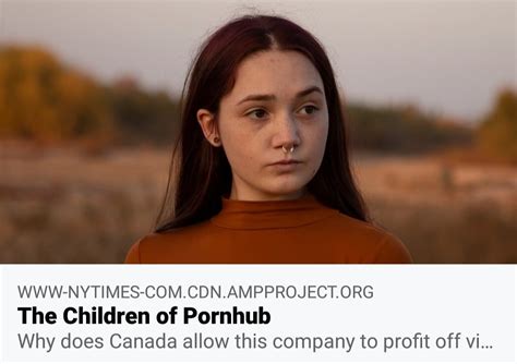 11 year old porn|‘The Children of Pornhub’ .